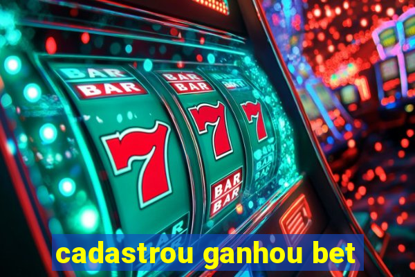 cadastrou ganhou bet